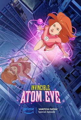 无敌少侠：原子女侠伊芙 Invincible: Atom Eve