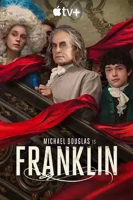 【美剧】富兰克林 (2024)【已更最新】  [美国 传记 历史]1776 年 12 月，本杰明·富兰克林因其电气实验而闻名于世。
